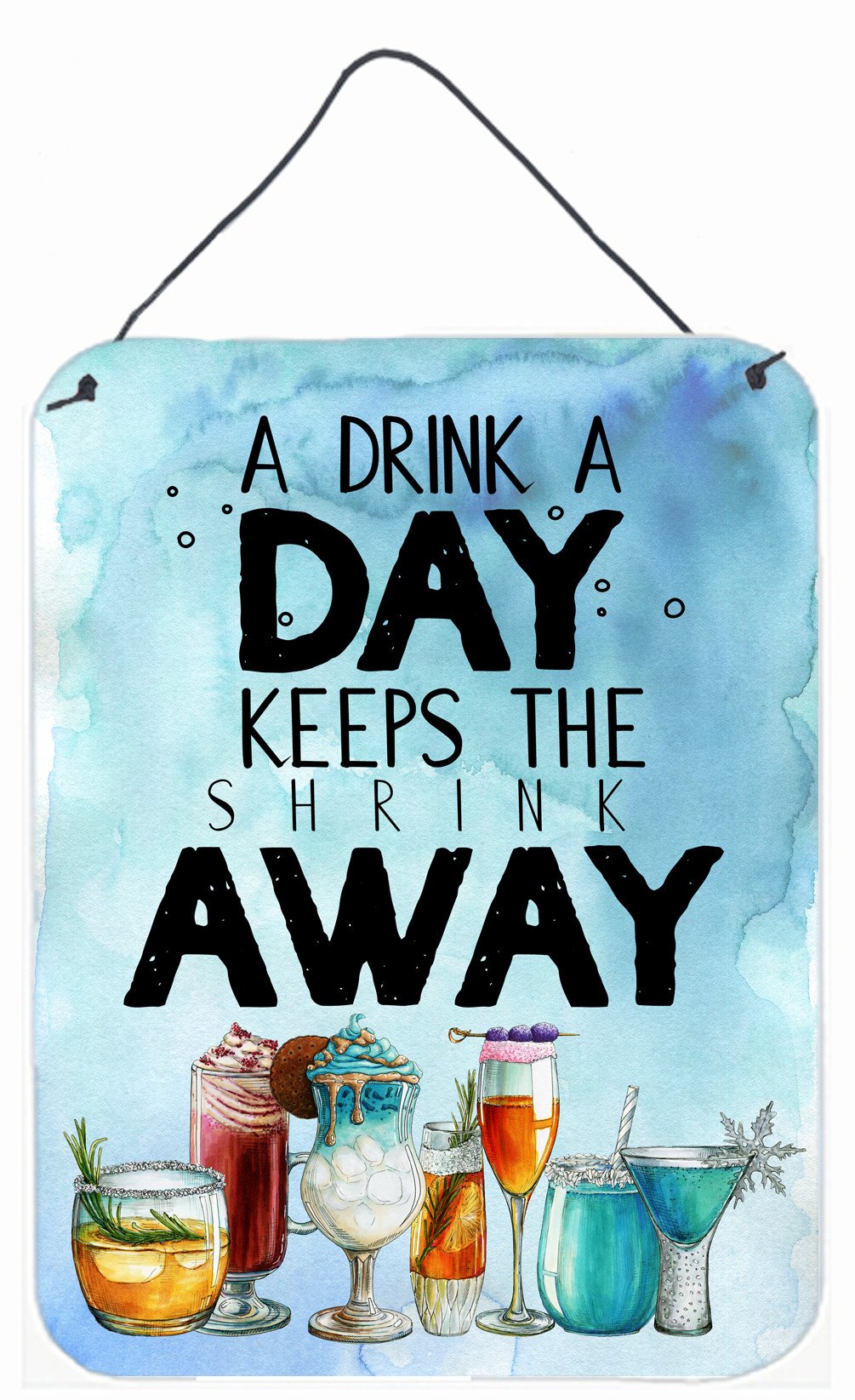 A Drink a Day Sign Wall or Door Hanging Prints Aluminum Metal Sign Kitchen Wall Bar Bathroom Plaque Home Decor Front Door Plaque, 12x16, Multicolor